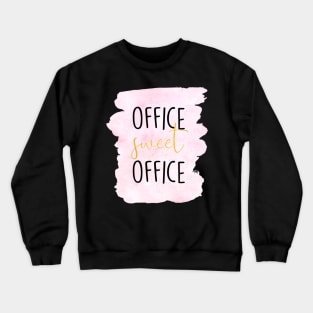 Office sweet office Crewneck Sweatshirt